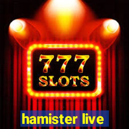 hamister live